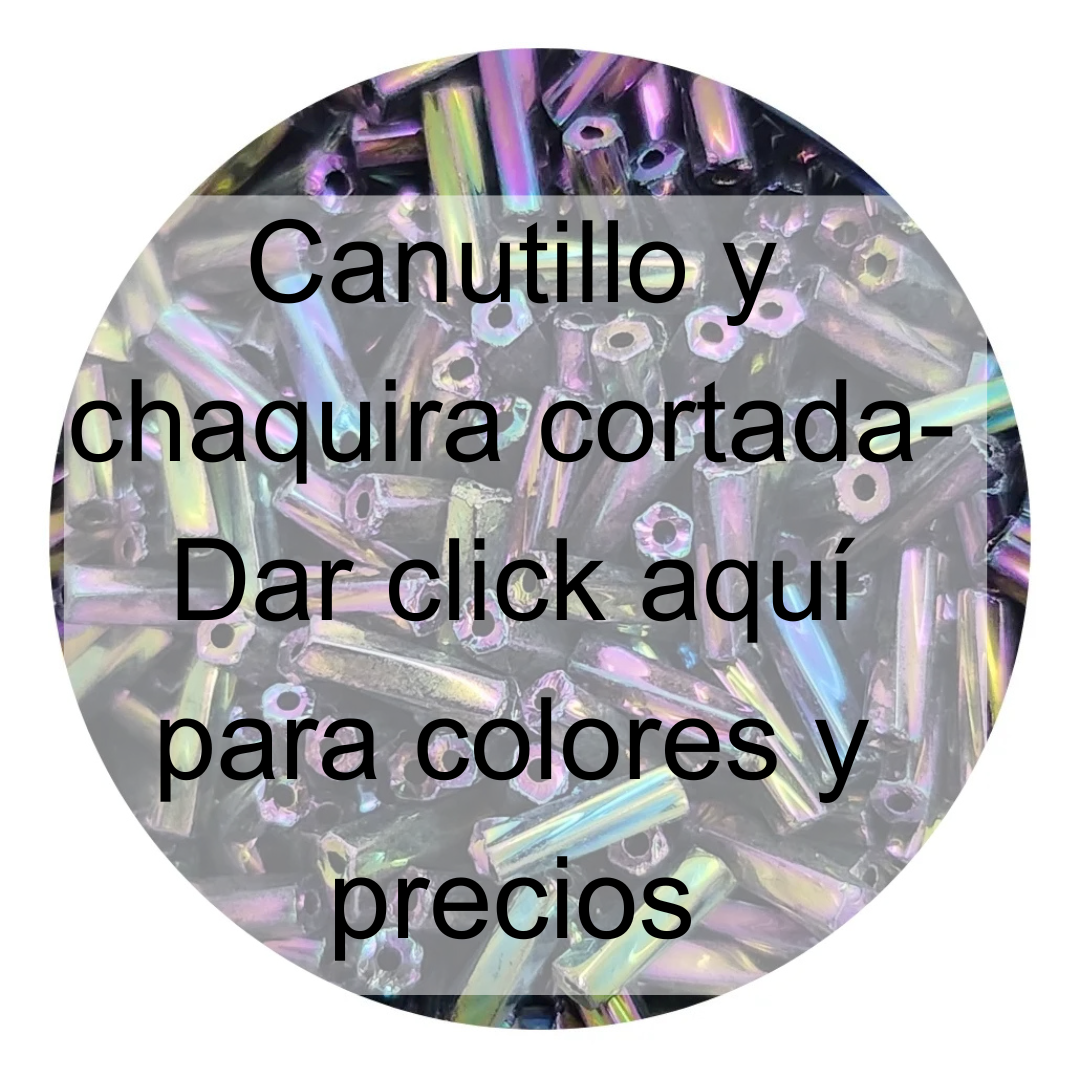 Canutillo y chaquira cortada